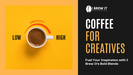 Coffee for Creatives: Fuel Your Inspiration with I Brew It's Bold Blends